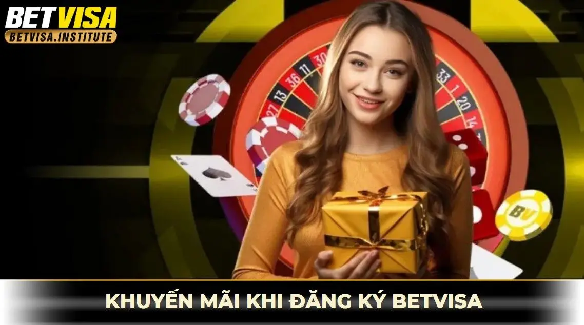 khuyến mãi khi đăng ký betvisa