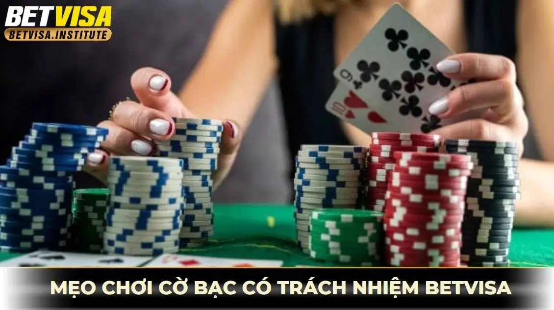 mẹo chơi cờ bạc có trách nhiệm betvisa