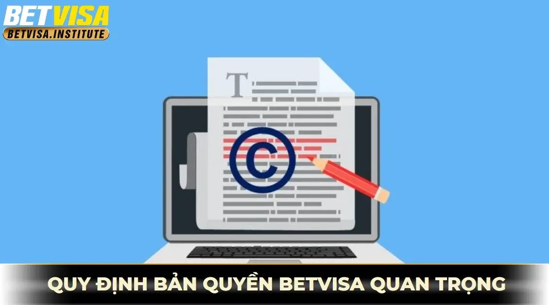 Tầm quan trọng của quy định chia sẻ bản quyền betvisa